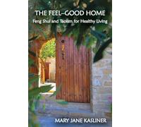 The Feel-Good Home, Feng Shui and Taoism for Healthy Living