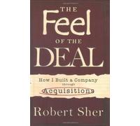 The Feel of the Deal: How I Built a Company Through Acquisitions