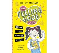 The Feeling Good Club – Smash Your Worries, Bella! – Vol. 1 – Little Tiger Verlag