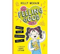 The Feeling Good Club: Smash Your Worries, Bella!
