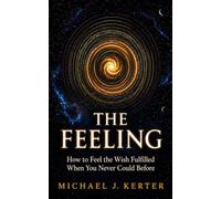 THE FEELING: How to Feel the Wish Fulfilled When You Never Could Before: 3 (The Assumption Series)