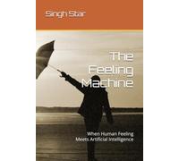 The Feeling Machine: When Human Feeling Meets Artificial Intelligence