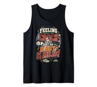 The Feeling When Coachs Says Just an Easy 6 Miles Tank Top