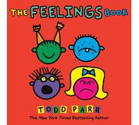 The Feelings Book Todd Parr Classics the New the New the New the New the New the
