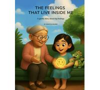 The Feelings That Live Inside Me: A Story About Listening to Your Body and Letting Go of Big Feelings
