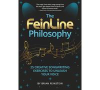 The FeinLine Philosophy: 25 Creative Songwriting Exercises To Unleash Your Voice