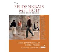 The Feldenkrais Method: Learning Through Movement