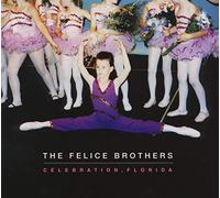The Felice Brothers - Celebration, Florida