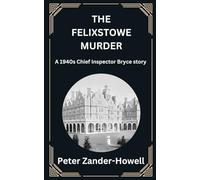 The Felixstowe Murder: A 1940s Chief Inspector Bryce story: 3 (Chief Inspector Bryce Mysteries)