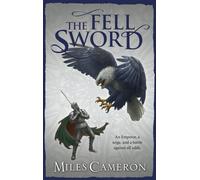 The Fell Sword : The historical fantasy with battle scenes full of authenticity