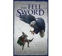The Fell Sword: The historical fantasy with battle scenes full of authenticity (The Traitor Son Cycle)