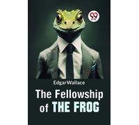 The Fellowship Of The Frog