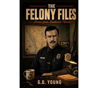 THE FELONY FILES