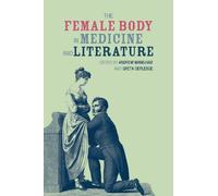 The Female Body in Medicine and Literature