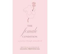 The Female Condition: A Journey Through Womanhood