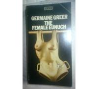 The Female Eunuch