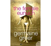 The Female Eunuch (P.S.) (Harper Perennial Modern Classics)