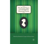 The Female Figure in Contemporary Historical Fiction