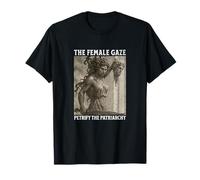 The Female Gaze Petrify The Patriarchy Medusa Myth Women T-Shirt