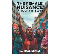 The Female "Nuisance" in Today's Islam