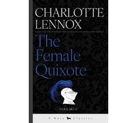 The Female Quixote: or, The Adventures of Arabella