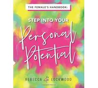 The Female's Handbook: Step in to your Personal Potential