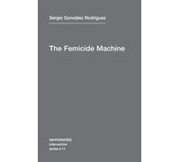 The Femicide Machine: 11 (Semiotext(e) / Intervention Series)