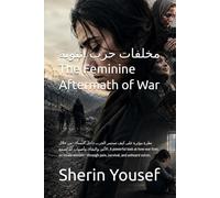 مخلفات حرب انثوية The Feminine Aftermath of War: نظرة مؤثرة على كيف تستمر الحرب داخل النساء-من خلال الألم، والبقاء، وأصوات لم تُسمع. A powerful look ... pain, survival, and unheard voices.