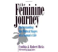 The Feminine Journey: Understanding the Biblical Stages of a Woman's Life