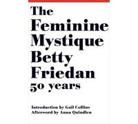 The Feminine Mystique - 50th Anniversary Edition