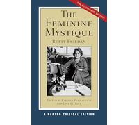 The Feminine Mystique: A Norton Critical Edition: 0