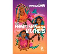 The Feminisms of Our Mothers