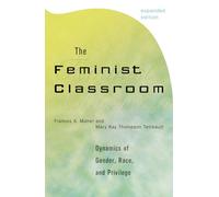 The Feminist Classroom: Dynamics of Gender, Race and Privilege