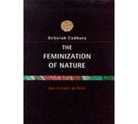 The Feminization of Nature: Our Future at Risk