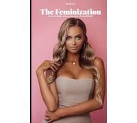 The Feminization: Transforming a Young Man into a Beautiful Girl