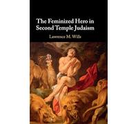 The Feminized Hero in Second Temple Judaism