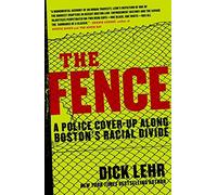The Fence: A Police Cover-Up Along Boston's Racial Divide