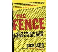 The Fence: A Police Cover-Up Along Boston's Racial Divide