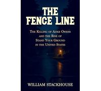 The Fence Line: The Killing of Ajike Owens and the Rise of Stand Your Ground in the United States