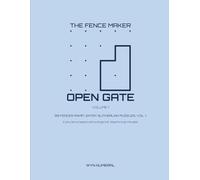 The Fence Maker Open Gate: 99 Fences Await, Entry Slitherlink Puzzles, Vol. 1 (The Fence Maker: Slitherlink Series)
