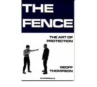 [(The Fence: The Art of Protection)] [ By (author) Geoff Thompson ] [January, 2007]