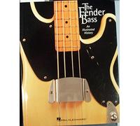 The Fender Bass: An Illustrated History