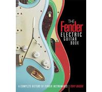 The Fender Electric Guitar Book : A Complete History of Fender Instruments