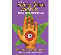 The Feng Shui Matrix: Another Way to Inherit the Earth