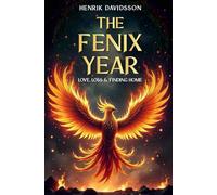 The Fenix Year: Love, Loss & Finding Home: 1