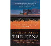 The Fens: Discovering England's Ancient Depths