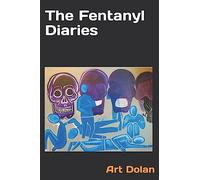 The Fentanyl Diaries: 1 (Pandemic)