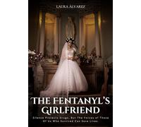 THE FENTANYL’S GIRLFRIEND: Silence Protects Drugs, But The Voices of Those Of Us Who Survived Can Save Lives.