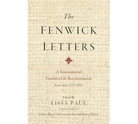 The Fenwick Letters Volume 1: Reconstructing a Transnational Feminist Life, Volume I: 1797-1821 (EARLY MODERN FEMINISMS)