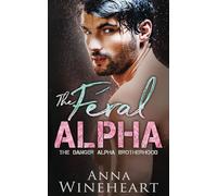 The Feral Alpha: An MPreg romance (The Danger Alpha Brotherhood)